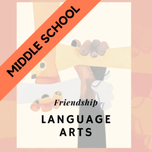 Middle School Language Arts - Friendship